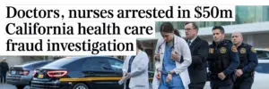 Medical Professionals Charged in $50 Million California Health Care Fraud Scheme